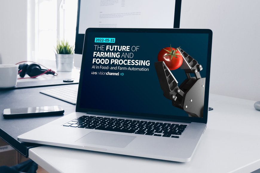 The Future of Agriculture and Food Processing – AI in Food and Farm Automation on 31 May, 2.30 - 3.30 p.m. BST 